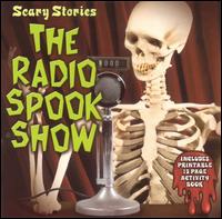 Scary Stories: The Radio Spook Show von Spoken