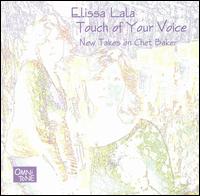 Touch of Your Lips: New Takes on Chet Baker von Elissa Lala