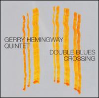 Double Blues Crossing von Gerry Hemingway