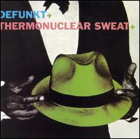 Defunkt/Thermonuclear Sweat von Defunkt