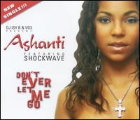 Don't Ever Let Me Go von Ashanti
