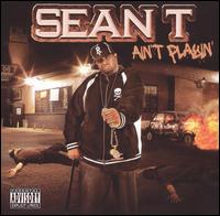 Ain't Playin von Sean T