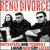 Naysayers and Yesmen/Laugh Now Cry Later von Reno Divorce