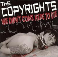 We Didn't Come Here to Die von The Copyrights