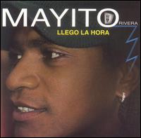 Llego la Hora von Mayito Rivera