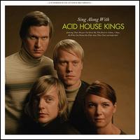 Sing Along with Acid House Kings von Acid House Kings