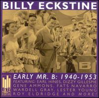 Early Mr. B: 1940-1953 von Billy Eckstine