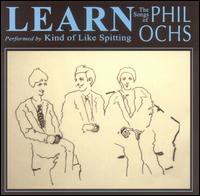Learn: The Songs of Phil Ochs von Kind of Like Spitting