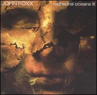 Cathedral Oceans III von John Foxx