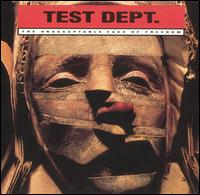 Unacceptable Face of Freedom von Test Dept.