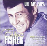 Oh! My Papa von Eddie Fisher