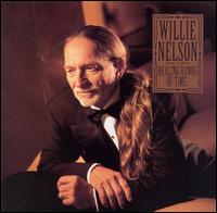 Healing Hands of Time von Willie Nelson