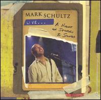 Live... A Night of Stories & Songs von Mark Schultz
