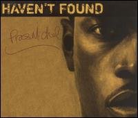 Haven't Found [CD #1] von Pras