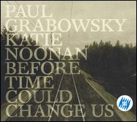 Before Time Could Change Us von Paul Grabowsky