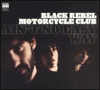 Aint' No Easy Way von Black Rebel Motorcycle Club