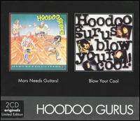 Mars Needs Guitars!/Blow Your Cool! von Hoodoo Gurus