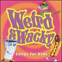 Weird & Wacky Songs for Kids von Bob King