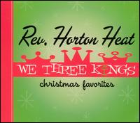 We Three Kings von Reverend Horton Heat