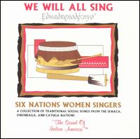 Ewadrenodo' Nyo: We Will All Sing von Six Nations Women Singers