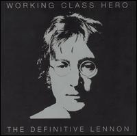 Working Class Hero: The Definitive Lennon von John Lennon