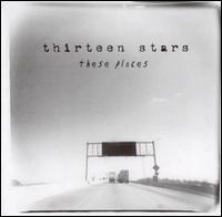 These Places von Thirteen Stars