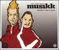 Would I Lie to You von Musikk