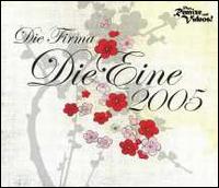 Die Eine 2005 von Die Firma