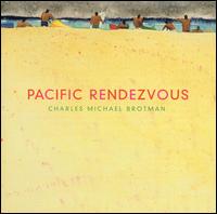 Pacific Rendezvous von Charles Michael Brotman