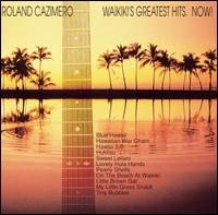 Waikiki's Greatest Hits, Now! von Roland Cazimero
