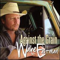 Against the Grain von Wake Eastman