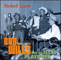 Faded Love 1947-1973 von Bob Wills