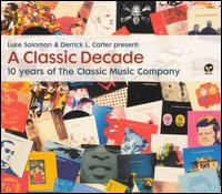 Classic Decade: 10 Years of the Classic Music von Luke Solomon