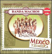 Mexico y Su Musica von Banda Machos