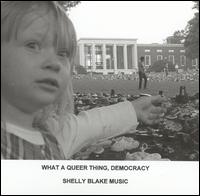 What a Queer Thing Democracy von Shelly Blake