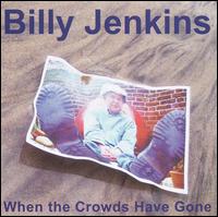 When the Crowds Have Gone von Billy Jenkins