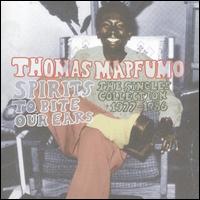 Spirits to Bite Our Ears: The Singles Collection 1977-1986 von Thomas Mapfumo
