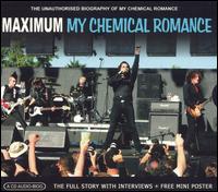 Maximum: The Unauthorised Biography of My Chemical Romance von My Chemical Romance
