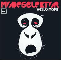 Hello Mom! von Modeselektor
