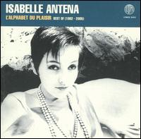 Alphabet du Plaisir: Best of 1982-2005 von Isabelle Antena