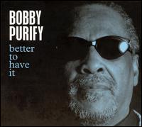 Better to Have It von James & Bobby Purify