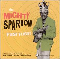 First Flight: Early Calypsos from the Emory Cook Collection von Mighty Sparrow