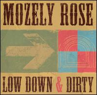 Low Down and Dirty von Mozely Rose