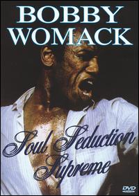Soul Seduction Supreme [Video/DVD] von Bobby Womack