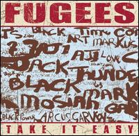 Take It Easy von The Fugees