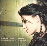 If I Had One Chance to Tell You Something von Rebecca St. James