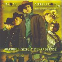 Alcohol, Sexo y Duranguense von Los Crudos de Durango