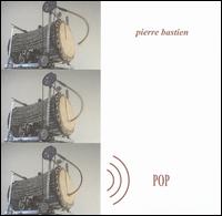 Pop von Pierre Bastien