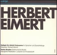 Herbert Eimert: Epitaph für Aikichi Kuboyama; Sechs Studien von Herbert Eimert