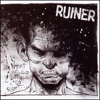 What Could Possibly Go Right [EP] von Ruiner